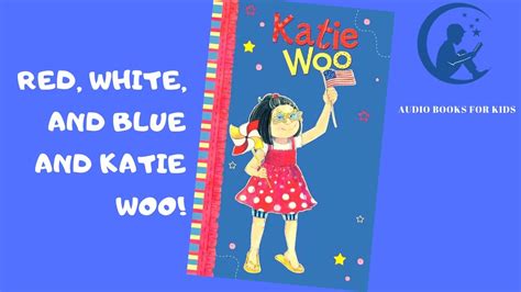 Red, White, and Blue and Katie Woo! Reader