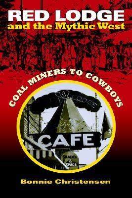 Red Lodge and the Mythic West Coal Miners to Cowboys Doc