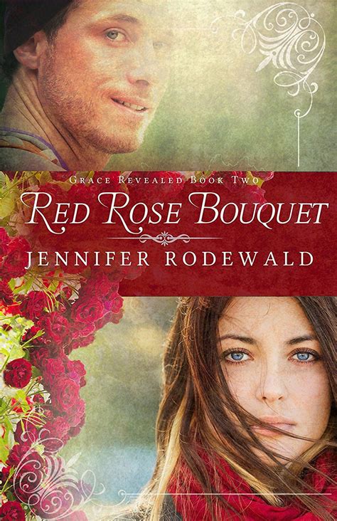 Red Rose Bouquet A Contemporary Christian Novel Grace Revealed Volume 2 Kindle Editon