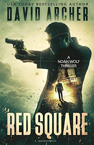 Red Square A Noah Wolf Thriller Volume 9 Kindle Editon