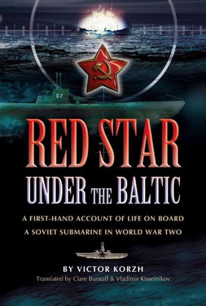 Red Star Under the Baltic A Firsthand Account of Life on board a Soviet Submarine in World War 2 Epub