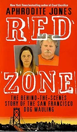 Red Zone The Behind-the-Scenes Story of the San Francisco Dog Mauling Epub