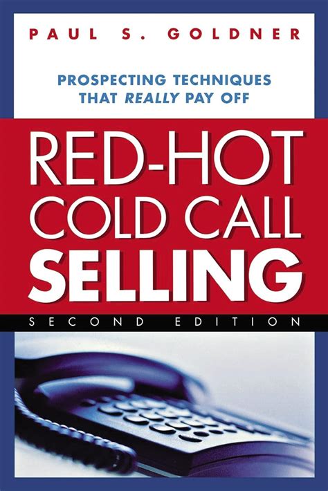 Red-Hot Cold Call Selling: Prospecting Techniques That Really Pay Off Kindle Editon