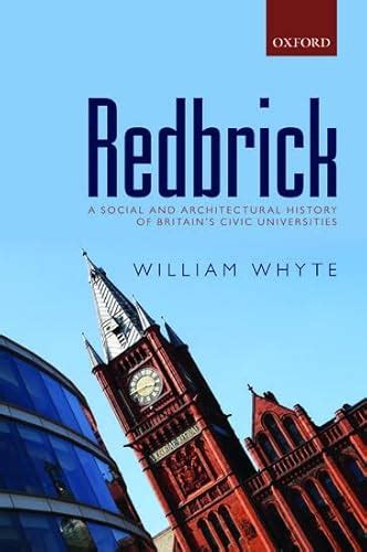 Redbrick A Social and Architectural History of Britain s Civic Universities Reader