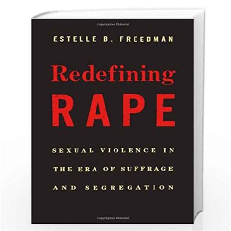 Redefining Rape Sexual Violence in the Era of Suffrage and Segregation Kindle Editon