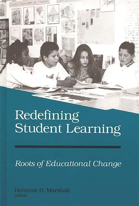 Redefining Student Learning Roots of Educational Change PDF