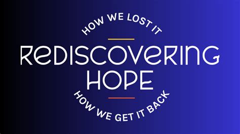 Rediscovering Hope in a Bleak World