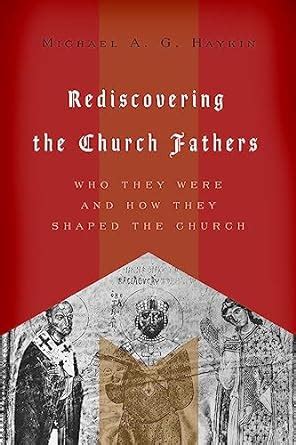 Rediscovering the Church Fathers Who They Were and How They Shaped the Church Epub