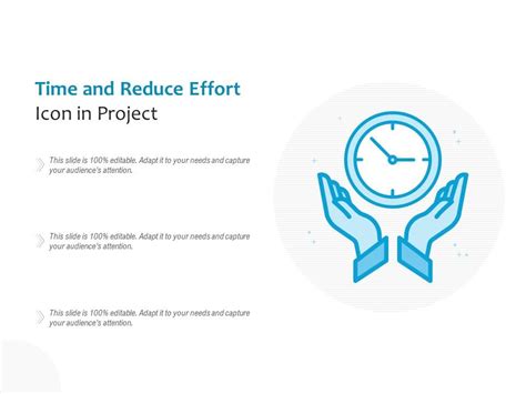 Reduce Time and Effort: