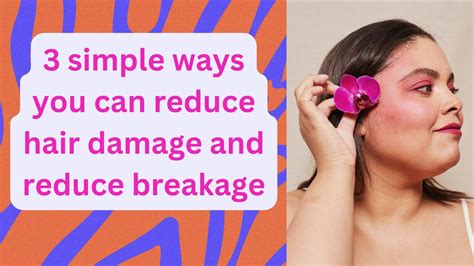 Reduce hair breakage