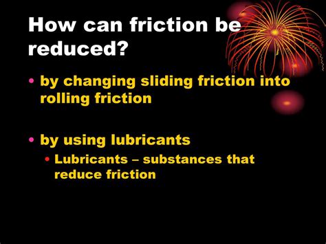 Reduced Friction: