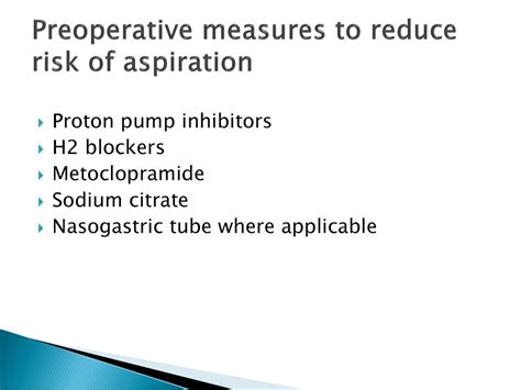 Reduced risk of aspiration: