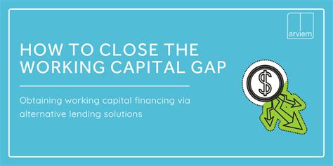 Reduced working capital funding gap: