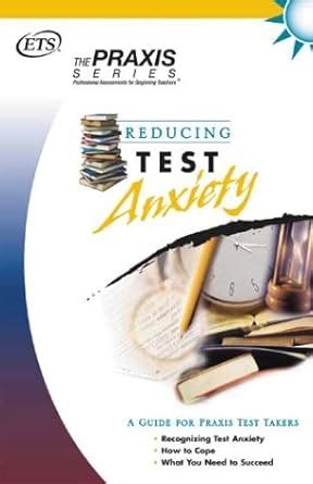 Reducing Test Anxiety Praxis Study Guides PDF