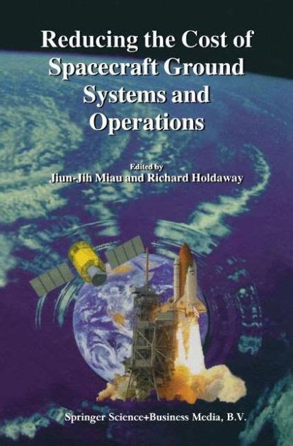 Reducing the Cost of Spacecraft Ground Systems and Operations 1st Edition PDF