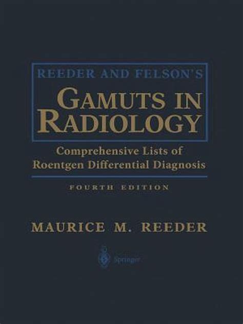 Reeder and Felson's Gamuts in Radiology Comprehensi Reader