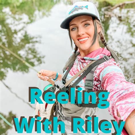 Reeling with Riley: A Comprehensive Guide to the Ultimate Fishing Experience