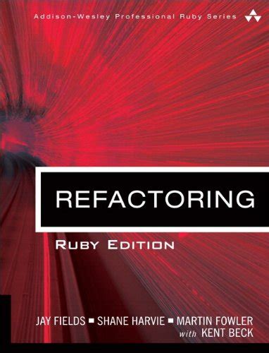 Refactoring Ruby Edition Ruby Edition Addison-Wesley Professional Ruby Series PDF