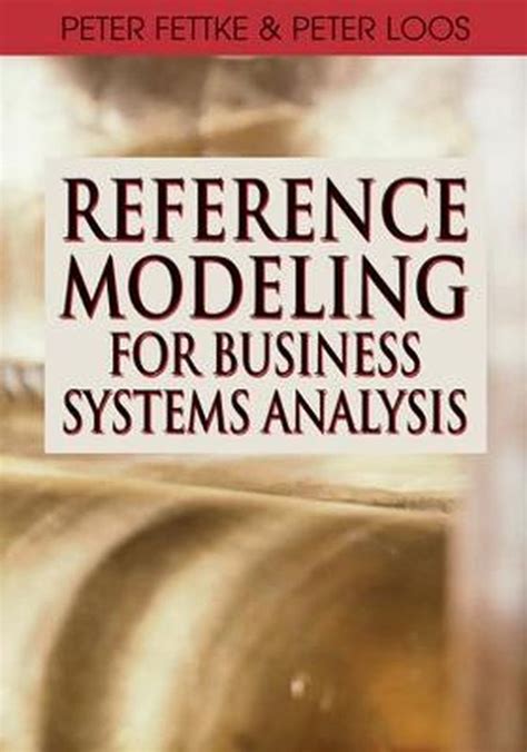 Reference Modeling for Business Systems Analysis Reader