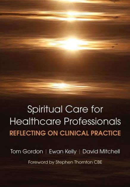 Reflecting on Clinical Practice Spiritual Care for Healthcare Professionals Reader