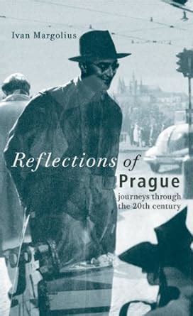 Reflections of Prague Journeys Through the 20th Century Epub