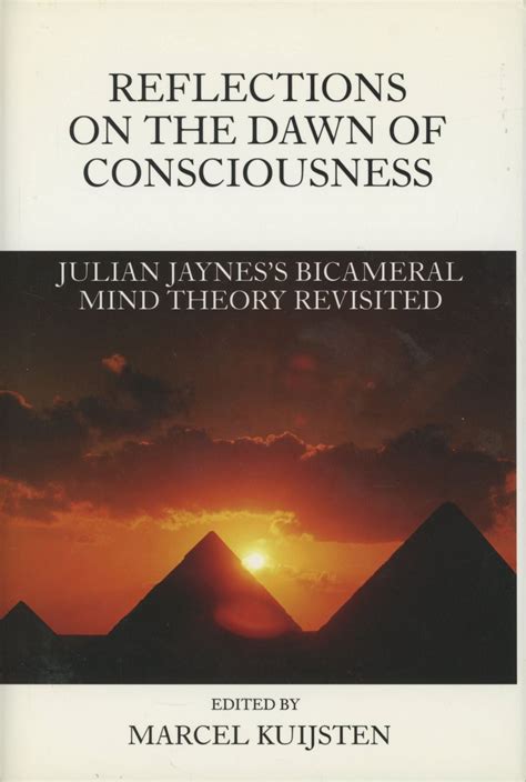 Reflections on the Dawn of Consciousness: Julian Jayness Bicameral Mind Theory Revisited Ebook Kindle Editon