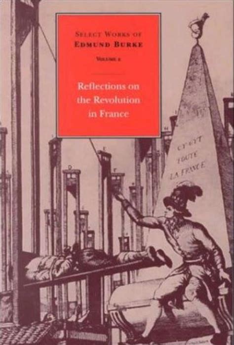 Reflections on the Revolution in France Select works of Edmund Burke Volume 2 PDF