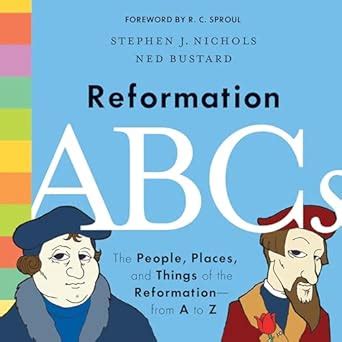 Reformation ABCs The People Places and Things of the Reformation―from A to Z Doc