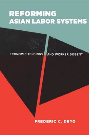 Reforming Asia Labor Systems Economic Tensions and Worker Dissent Epub