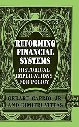 Reforming Financial Systems Historical Implications for Policy 1st Edition Kindle Editon