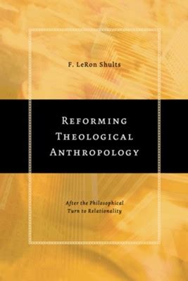 Reforming Theological Anthropology After the Philosophical Turn to Relationality PDF