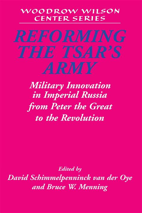 Reforming the Tsar's Army Military Innovation in Imperial Russi Reader