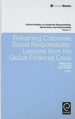 Reframing Corporate Social Responsibility: Lessons from the Global Financial Crisis Ebook Doc