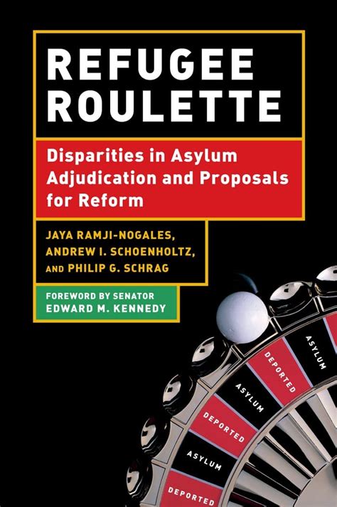 Refugee Roulette: Disparities in Asylum Adjudication and Proposals for Reform Reader