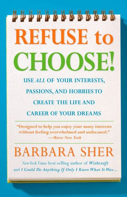 Refuse to Choose!: Use All of Your Interests, Passions, and Hobbies to Create the Life and Career of Your Dreams Ebook Epub
