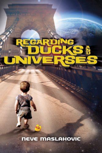 Regarding Ducks and Universes Publisher AmazonEncore Doc