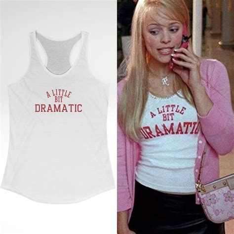 Regina George A Little Bit Dramatic Shirt: Embrace Your Inner Mean Girl