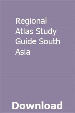 Regional Atlas Study Guide South Asia Answers Doc