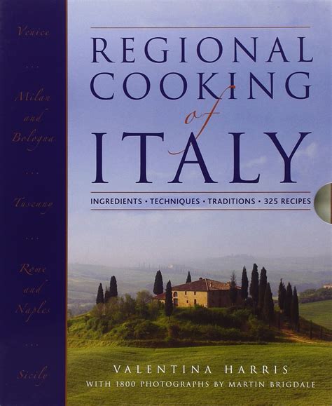 Regional Cooking of Italy Ingredients Techniques Traditions 325 Recipes Reader