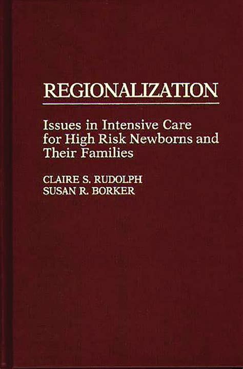 Regionalization Issues in Intensive Care for High Risk Newborns and Their Families Kindle Editon