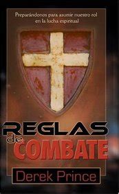 Reglas de combate Preparándonos para asumir nuestro rol en la lucha espiritual Spanish Edition Kindle Editon