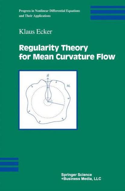 Regularity Theory for Mean Curvature Flow 1st Edition Reader