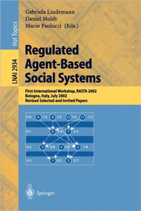 Regulated Agent-Based Social Systems First International Workshop, RASTA 2002, Bologna, Italy, July Epub