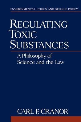 Regulating Toxic Substances: A Philosophy of Science and the Law (Paperback) Ebook Kindle Editon