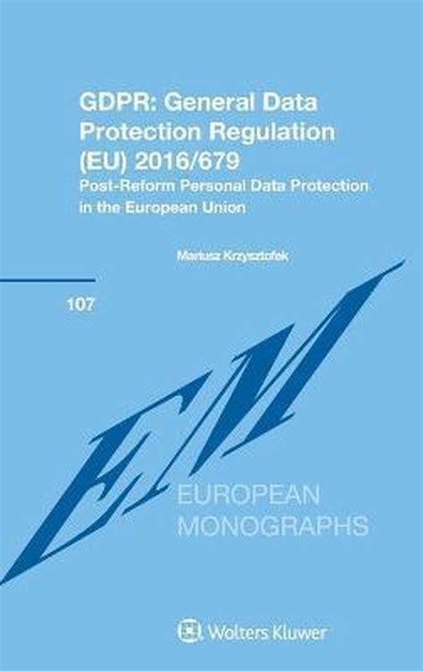 Regulation (EU) 2016/679: A Comprehensive Guide for Enhanced Data Protection