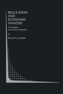 Regulation and Economic Analysis A Critique Over Two Centuries Reader