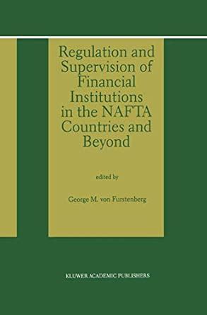 Regulation and Supervision of Financial Institutions in the NAFTA Countries and Beyond Kindle Editon