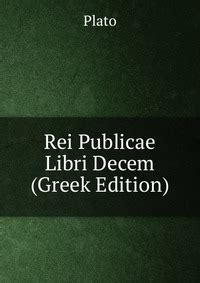 Rei Publicae Libri Decem Greek Edition PDF