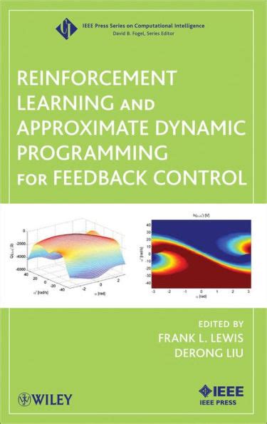 Reinforcement Learning and Approximate Dynamic Programming for Feedback Control Reader