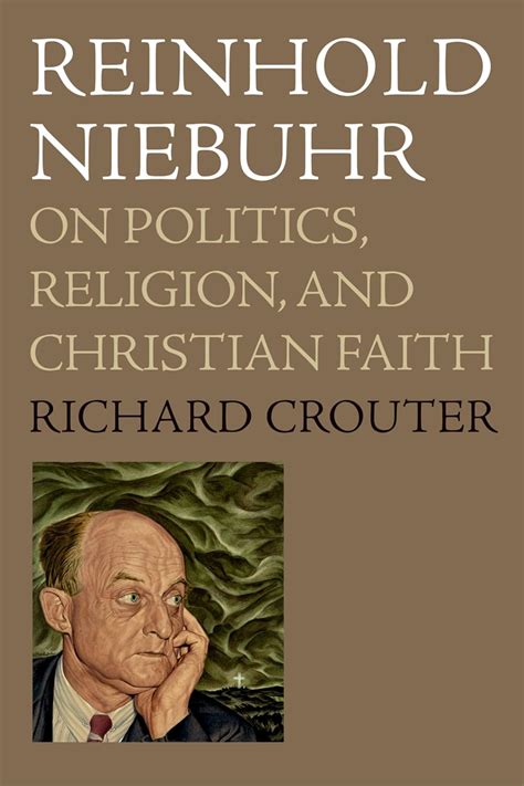 Reinhold Niebuhr On Politics Religion and Christian Faith PDF